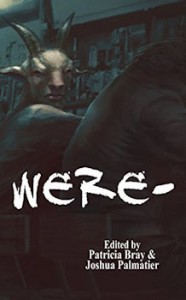 Cover of WERE-, an anthology edited by Joshua Palmatier and Patricia Bray